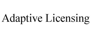 ADAPTIVE LICENSING