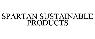 SPARTAN SUSTAINABLE PRODUCTS