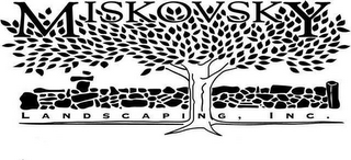 MISKOVSKY LANDSCAPING, INC.