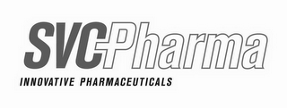 SVC PHARMA INNOVATIVE PHARMACEUTICALS