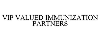 VIP VALUED IMMUNIZATION PARTNERS