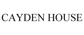 CAYDEN HOUSE