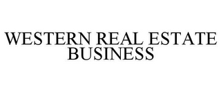 WESTERN REAL ESTATE BUSINESS