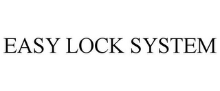 EASY LOCK SYSTEM