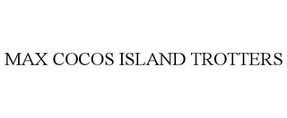 MAX COCOS ISLAND TROTTERS