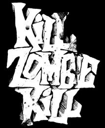 KILL ZOMBIE KILL