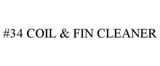 #34 COIL & FIN CLEANER