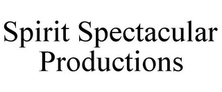 SPIRIT SPECTACULAR PRODUCTIONS