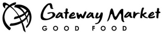 GATEWAY MARKET GOOD FOOD