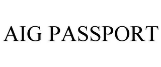 AIG PASSPORT