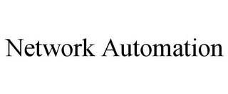 NETWORK AUTOMATION