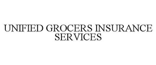 UNIFIED GROCERS INSURANCE SERVICES