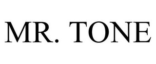 MR. TONE