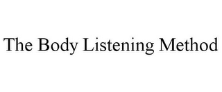 THE BODY LISTENING METHOD