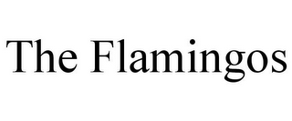 THE FLAMINGOS