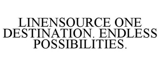 LINENSOURCE ONE DESTINATION. ENDLESS POSSIBILITIES.