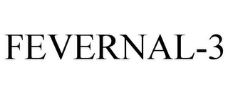 FEVERNAL-3