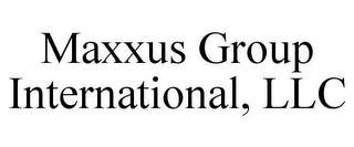 MAXXUS GROUP INTERNATIONAL, LLC