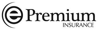 EPREMIUM INSURANCE
