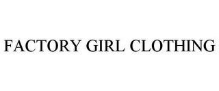 FACTORY GIRL CLOTHING