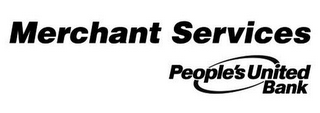 MERCHANT SERVICES PEOPLE'S UNITED BANK