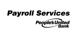 PAYROLL SERVICES PEOPLE'S UNITED BANK
