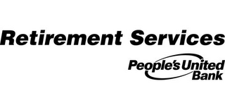 RETIREMENT SERVICES PEOPLE'S UNITED BANK