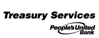 TREASURY SERVICES PEOPLE'S UNITED BANK