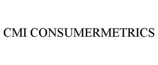 CMI CONSUMERMETRICS