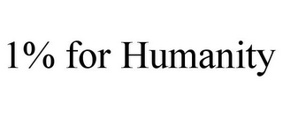 1% FOR HUMANITY