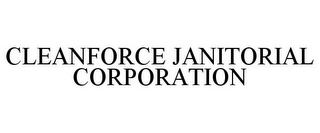 CLEANFORCE JANITORIAL CORPORATION