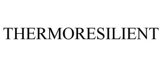 THERMORESILIENT
