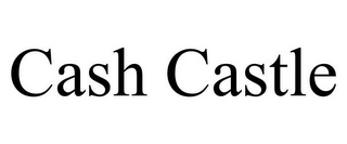 CASH CASTLE