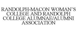 RANDOLPH-MACON WOMAN'S COLLEGE AND RANDOLPH COLLEGE ALUMNAE/ALUMNI ASSOCIATION