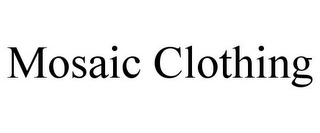 MOSAIC CLOTHING