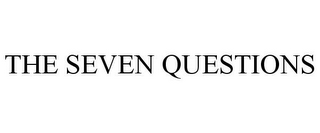 THE SEVEN QUESTIONS