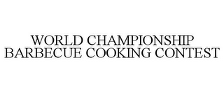 WORLD CHAMPIONSHIP BARBECUE COOKING CONTEST