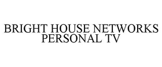 BRIGHT HOUSE NETWORKS PERSONAL TV