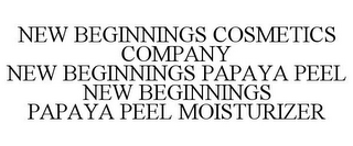 NEW BEGINNINGS COSMETICS COMPANY NEW BEGINNINGS PAPAYA PEEL NEW BEGINNINGS PAPAYA PEEL MOISTURIZER