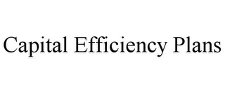 CAPITAL EFFICIENCY PLANS
