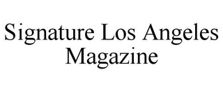 SIGNATURE LOS ANGELES MAGAZINE