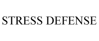 STRESS DEFENSE