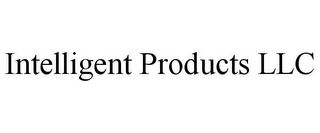 INTELLIGENT PRODUCTS LLC