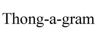 THONG-A-GRAM