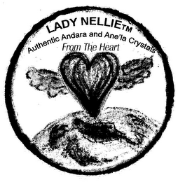 LADY NELLIETM AUTHENTIC ANDARA AND ANE'LA CRYSTALS FROM THE HEART
