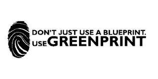 DON'T JUST USE A BLUEPRINT. USE GREENPRINT