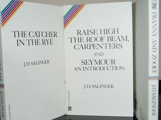 THE CATCHER IN THE RYE J.D. SALINGER RAISE HIGH THE ROOF BEAM, CARPENTERS AND SEYMOUR AN INTRODUCTION J.D. SALINGER LB LITTLE, BROWN BOOKS FICTION LB BOOKS FRANNY AND ZOOEY J.D. SALINGER