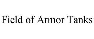 FIELD OF ARMOR TANKS