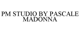 PM STUDIO BY PASCALE MADONNA