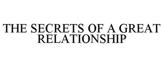 THE SECRETS OF A GREAT RELATIONSHIP